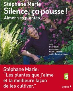 Silence, ça pousse !. Vol. 2. Aimer ses plantes