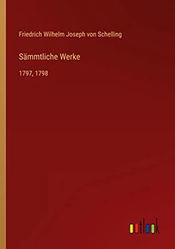 Sämmtliche Werke: 1797, 1798