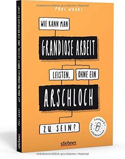 Wie kann man grandiose Arbeit leisten, ohne ein Arschloch zu sein? Führung für Kreative.