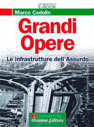 Grandi opere. Le infrastrutture dell'assurdo