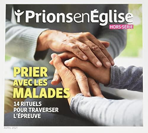 Prions en Eglise, hors série. Prier avec les malades