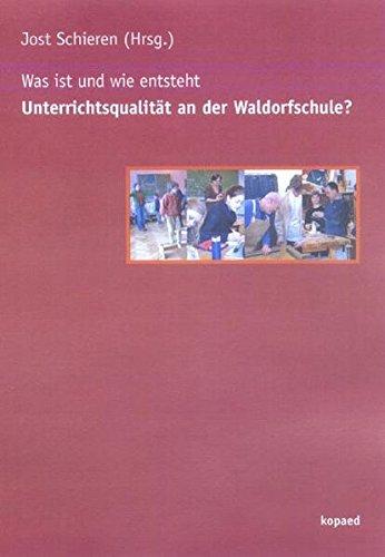 Was ist und wie entsteht: Unterrichtsqualität an der Waldorfschule?