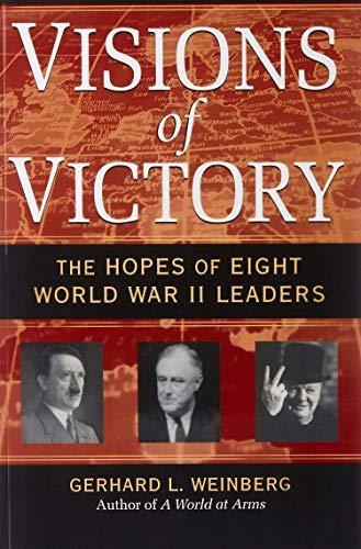 Visions of Victory: The Hopes of Eight World War II Leaders