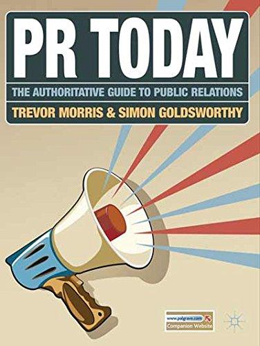 PR Today: The Authoritative Guide to Public Relations