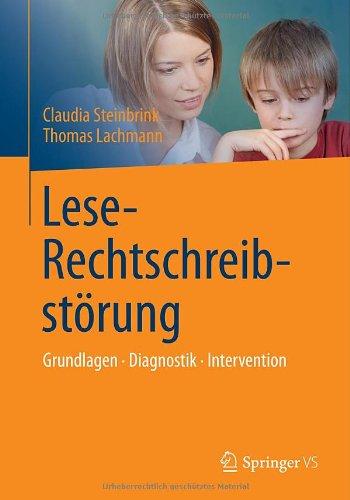 Lese-Rechtschreibstörung: Grundlagen, Diagnostik, Intervention