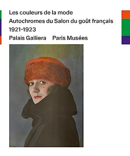 Les couleurs de la mode : autochromes du Salon du goût français, 1921-1923