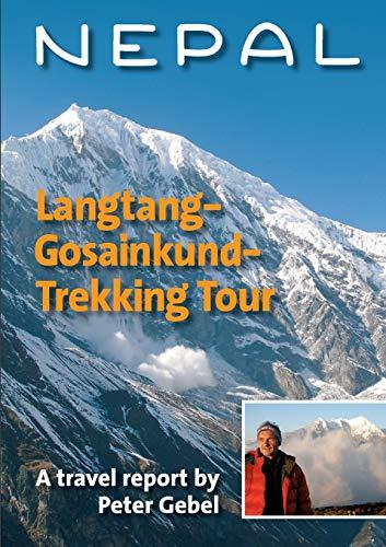 Nepal. Langtang-Gosainkund-Trekking Tour: A travel report by Peter Gebel