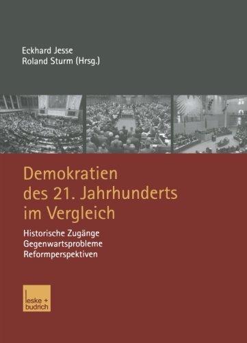 Demokratien des 21. Jahrhunderts im Vergleich: Historische Zugänge, Gegenwartsprobleme, Reformperspektiven (German Edition)