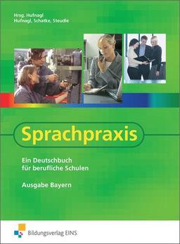 Sprachpraxis - Ausgabe Bayern: Ein Deutschbuch für berufliche Schulen: Schülerband