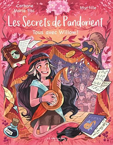 Les secrets de Pandorient. Vol. 3. Tous avec Willow !