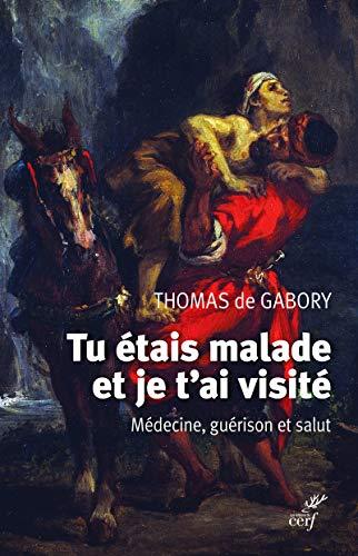 Tu étais malade et je t'ai visité : médecine, guérison et salut