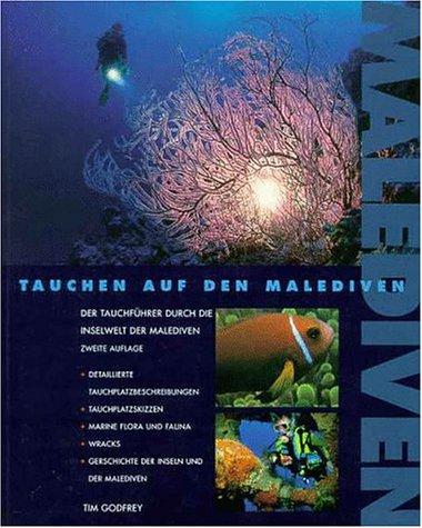 Tauchen Auf Den Malediven: Der Tachfuhrer Durch Die Inselwelt Der Male: A Guide to the Maldives Archipelago