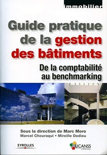 Guide pratique de la gestion des bâtiments : de la comptabilité au benchmarking