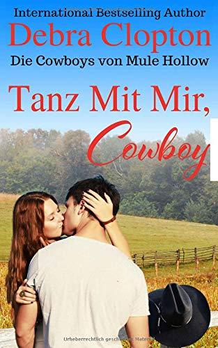 Tanz Mit Mir, Cowboy (Die Cowboys von Mule Hollow Serie, Band 2)