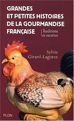 Grandes et petites histoires de la gourmandise française : traditions et recettes