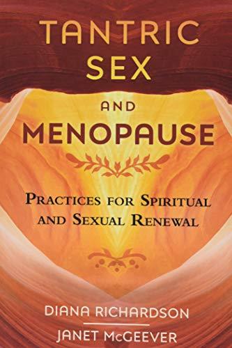 Tantric Sex and Menopause: Practices for Spiritual and Sexual Renewal