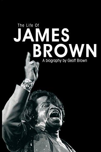 LIFE OF JAMES BROWN: The Life of James Brown