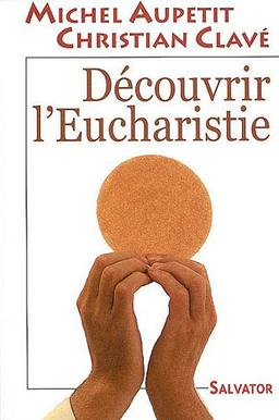 Découvrir l'Eucharistie