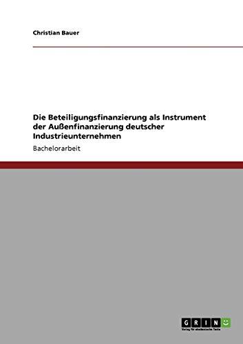 Die Beteiligungsfinanzierung als Instrument der Außenfinanzierung deutscher Industrieunternehmen