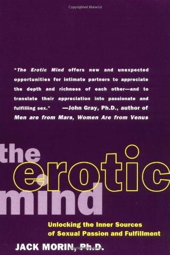 The Erotic Mind: Unlocking the Inner Sources of Passion and Fulfillment