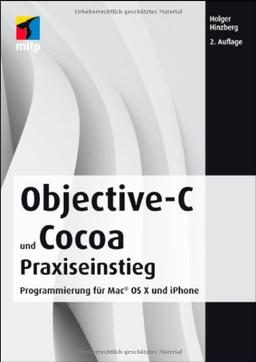 Objective-C 2.0 und Cocoa Praxiseinstieg: Programmierung für Mac® OS X und iPhone (mitp Professional)