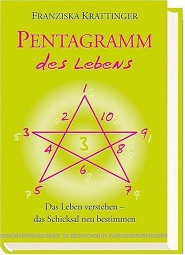 Pentagramm des Lebens. Das Leben verstehen, das Schicksal neu bestimmen