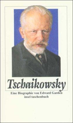 Peter Tschaikowsky: Eine Biographie (insel taschenbuch)