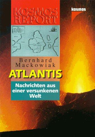 Atlantis. Nachrichten aus einer versunkenen Welt