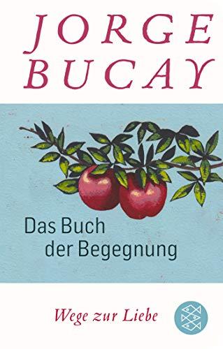 Das Buch der Begegnung: Wege zur Liebe (Fischer Taschenbibliothek)