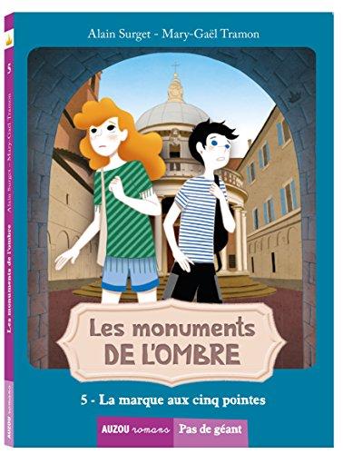 Les monuments de l'ombre. Vol. 5. La marque aux cinq pointes