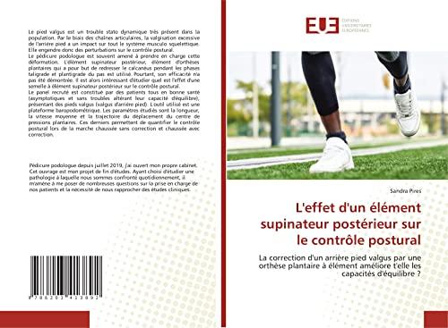 L'effet d'un élément supinateur postérieur sur le contrôle postural: La correction d'un arrière pied valgus par une orthèse plantaire à élément améliore t'elle les capacités d'équilibre ?