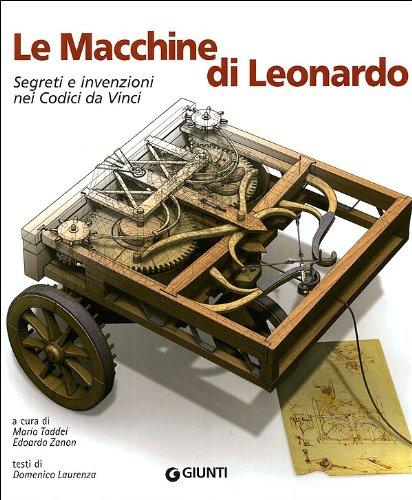 Le macchine di Leonardo. Segreti e invenzioni nei Codici da Vinci