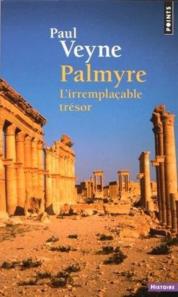 Palmyre : l'irremplaçable trésor