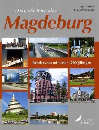 Das große Buch über Magdeburg: Rendezvous mit einer 1200-jährigen