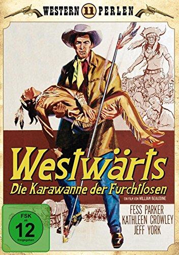 Westwärts - Die Karawane der Furchtlosen