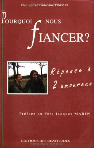 Pourquoi nous fiancer ?