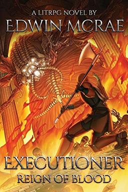 Executioner: Reign of Blood: A LitRPG Novel (Chasms of Corruption, Band 2)