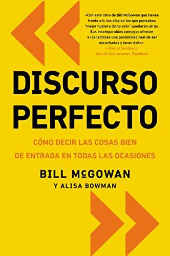 Discurso perfecto: Cómo decir las cosas bien de entrada en todas las ocasiones