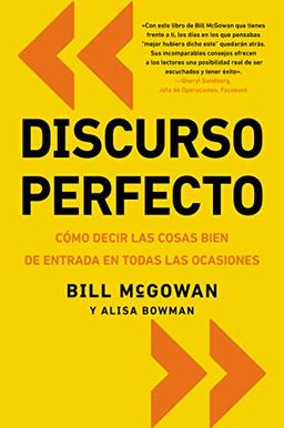 Discurso perfecto: Cómo decir las cosas bien de entrada en todas las ocasiones