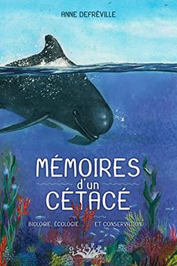 Mémoires d'un cétacé : biologie, écologie et conservation