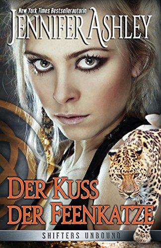 Der Kuss der Feenkatze (Shifters Unbound)