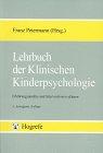 Lehrbuch der Klinischen Kinderpsychologie. Erklärungsansätze und Interventionsverfahren