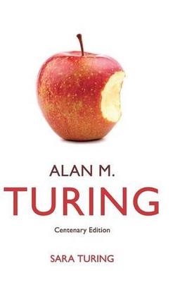 Alan M. Turing: Centenary Edition