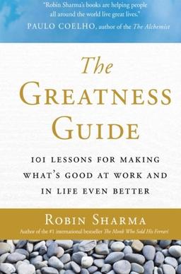 The Greatness Guide: 101 Lessons for Making What's Good at Work and in Life Even Better