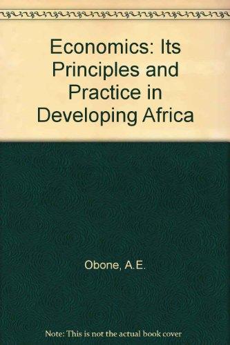 Economics: Its Principles and Practice in Developing Africa