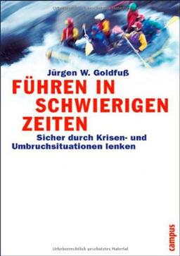 Führen in schwierigen Zeiten: Sicher durch Krisen- und Umbruchsituationen lenken