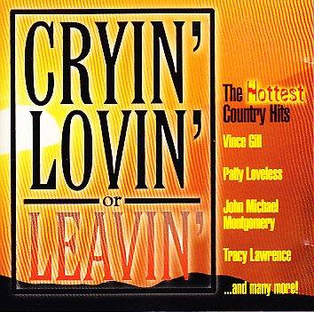 Cryin' Lovin' or Leavin' (UK Import)