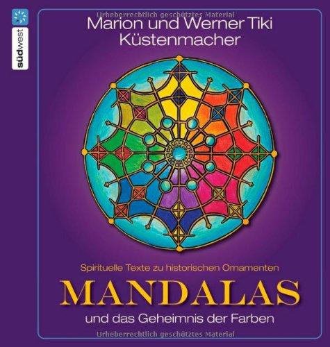 Mandalas: und das Geheimnis der Farben - Spirituelle Texte zu historischen Ornamenten