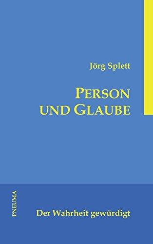 Person und Glaube: Der Wahrheit gewürdigt (Wortmeldungen)