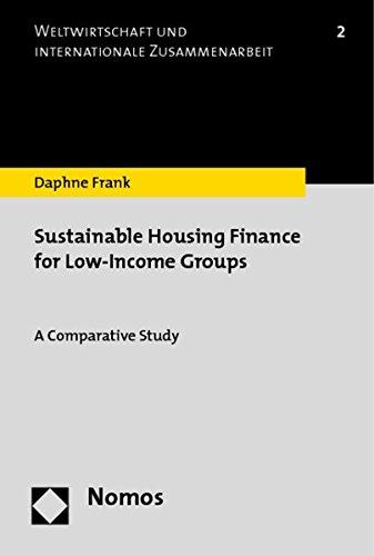 Sustainable Housing Finance for Low-Income Groups: A Comparative Study (Global Economics and International Cooperation)